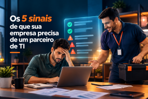Sinais de que sua empresa precisa de TI